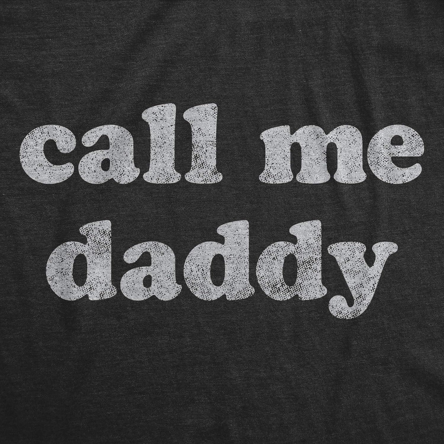 imageMens Call Me Daddy T Shirt Funny Fathers Day Graphic Novelty TeeHeather Black