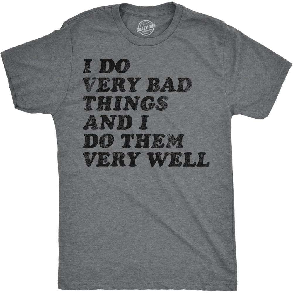 imageCrazy Dog Mens Sarcastic Humor T Shirts Funny Graphic Novelty Tees for GuysDark Heather Grey  I Do Very Bad Things