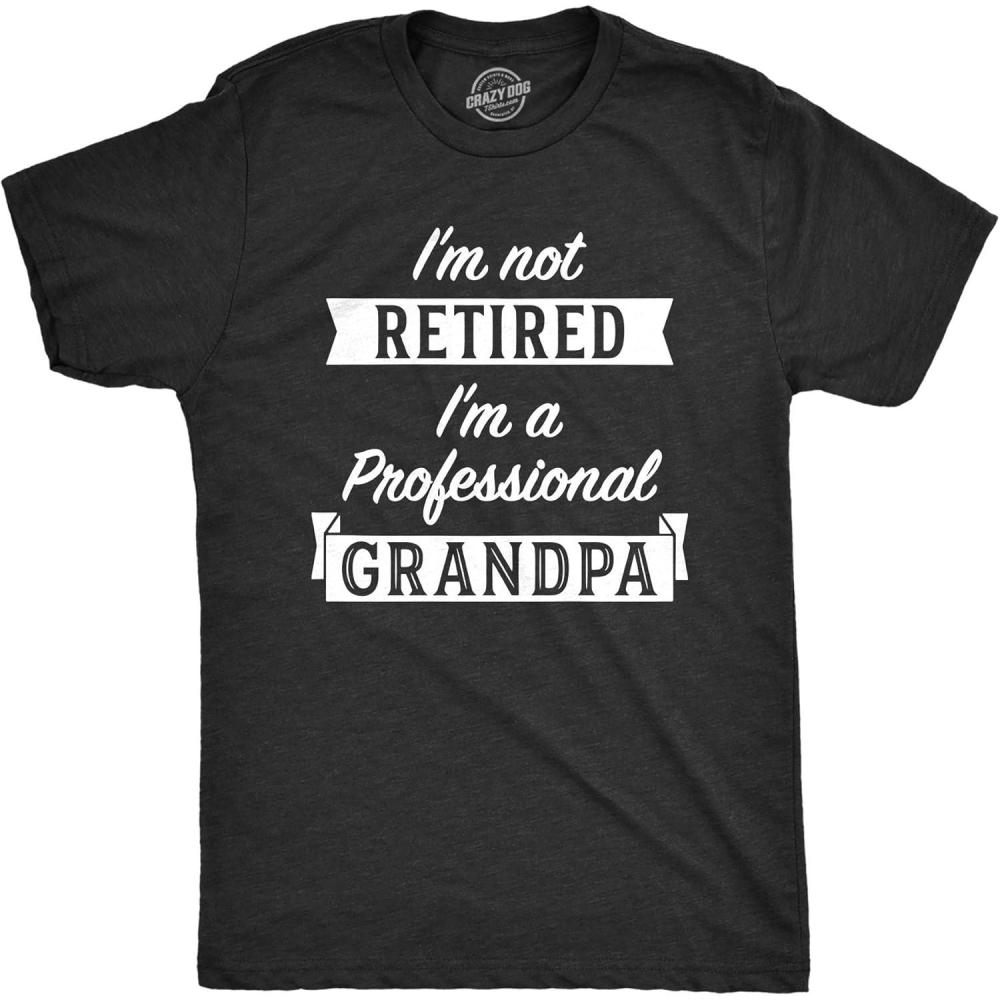 imageCrazy Dog Mens T Shirt Im Not Retired Im A Professional Grandpa Funny Retirement TeeHeather Black