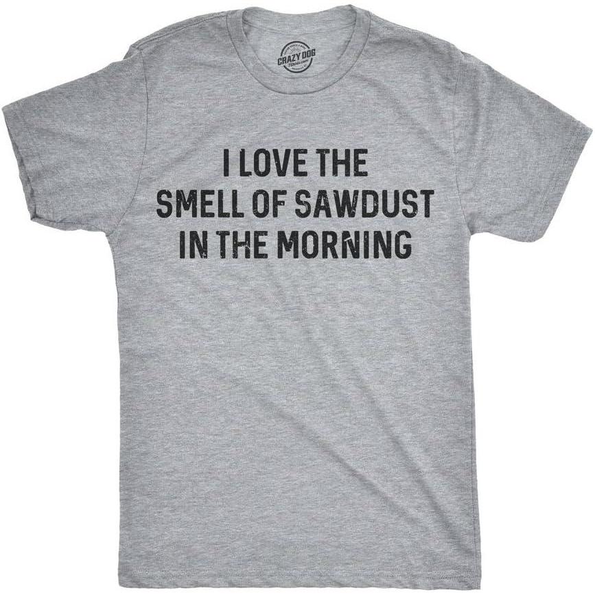 imageFunny Dad T Shirts Sarcastic Husband Tees Joke Humor for FatherSawdust Smell