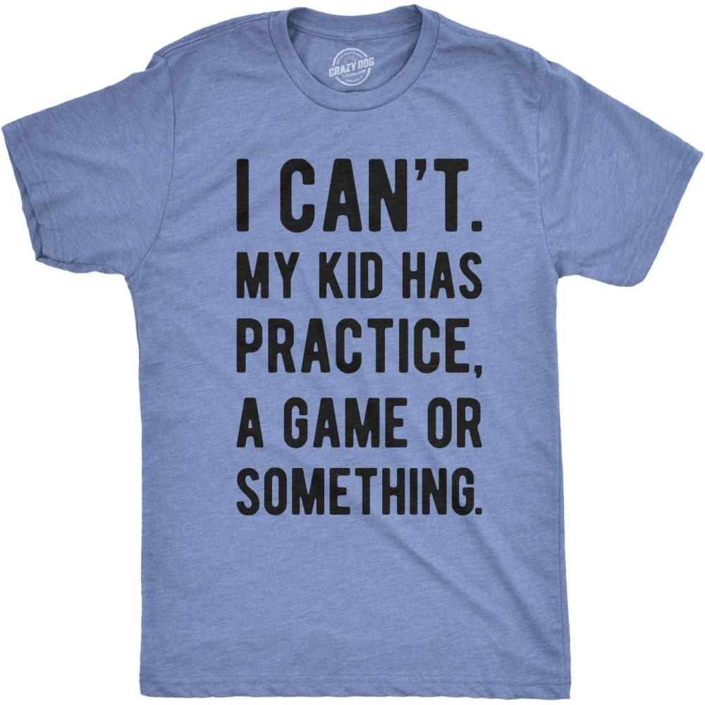 imageMens I Cant My Kid Has Practice A Game Or Something T Shirt Funny Fathers Day Funny T Shirts Dad Joke Apparel for Men Cool Sarcastic Short Sleeve Novelty