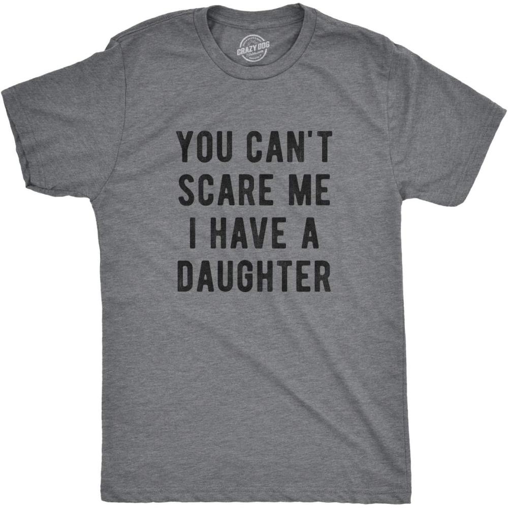 imageMens You Cant Scare Me I Have A Daughter Boys Girls and More T Shirts Funny Dad Tees for Fathers DayDark Heather Grey a Daughter