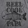 Crazy Dog Dad Fishing Shirts Funny Father’s Day Reel Cool Dad Papa Grandpa Tees(Dark Heather Grey – Reel Cool Papa)
