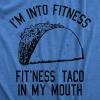 Crazy Dog Mens Graphic Funny T Shirt Im Into Fitness Taco in My Mouth Humor Novelty Shirt(Heather Royal)