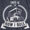 Funny Mens Golfing T Shirts Best Dad by Par and Other Graphic Golf Tees for Dads(Heather Navy – How I Roll)