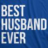 Mens Best Husband Ever T Shirt Funny Saying Novelty Tee Gift for Dad Cool Humor(Heather Royal)