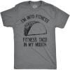 Crazy Dog Mens Graphic Funny T Shirt Im Into Fitness Taco in My Mouth Humor Novelty Shirt(Dark Heather Grey)