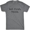 Crazy Dog Mens Sarcastic Humor T Shirts Funny Graphic Novelty Tees for Guys(Dark Heather Grey – First Tacos)