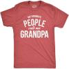 Crazy Dog Mens T Shirt My Favorite People Call Me Grandpa Fathers Day Tee Idea for Dad(Heather Red – Grandpa)