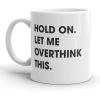 Crazy Dog T-Shirts Funny Overthinker Coffee Mug – Hold On Let Me Overthink This – Sarcastic Gift for Introverts Coworkers and Thinkers – Novelty Ceramic Cup for Office Desk or Home Use – 11oz
