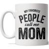 Crazy Dog T-Shirts My Favorite People Call Me Daddy Mug Fathers Day Coffee Cup – 11oz(Mom)