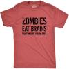 Mens Zombies Eat Brains so You’re Safe Funny T Shirt Sarcastic Humor Halloween(Heather Red)