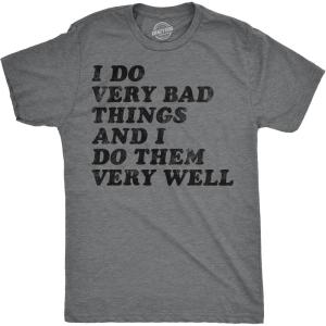 Crazy Dog Mens Sarcastic Humor T Shirts Funny Graphic Novelty Tees for Guys(Dark Heather Grey – I Do Very Bad Things)