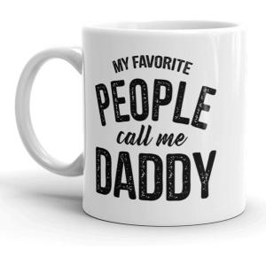 Crazy Dog T-Shirts My Favorite People Call Me Daddy Mug Fathers Day Coffee Cup – 11oz(Daddy)