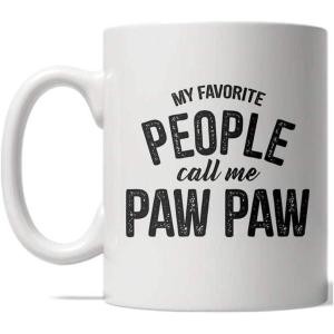 Crazy Dog T-Shirts My Favorite People Call Me Daddy Mug Fathers Day Coffee Cup – 11oz(Paw Paw)