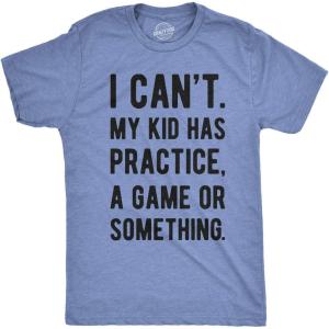 Mens I Cant My Kid Has Practice A Game Or Something T Shirt Funny Fathers Day Funny T Shirts Dad Joke Apparel for Men Cool Sarcastic Short Sleeve Novelty