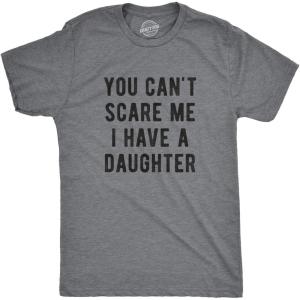 Mens You Cant Scare Me I Have A Daughter, Boys, Girls, and More T Shirts Funny Dad Tees for Father’s Day(Dark Heather Grey – a Daughter)
