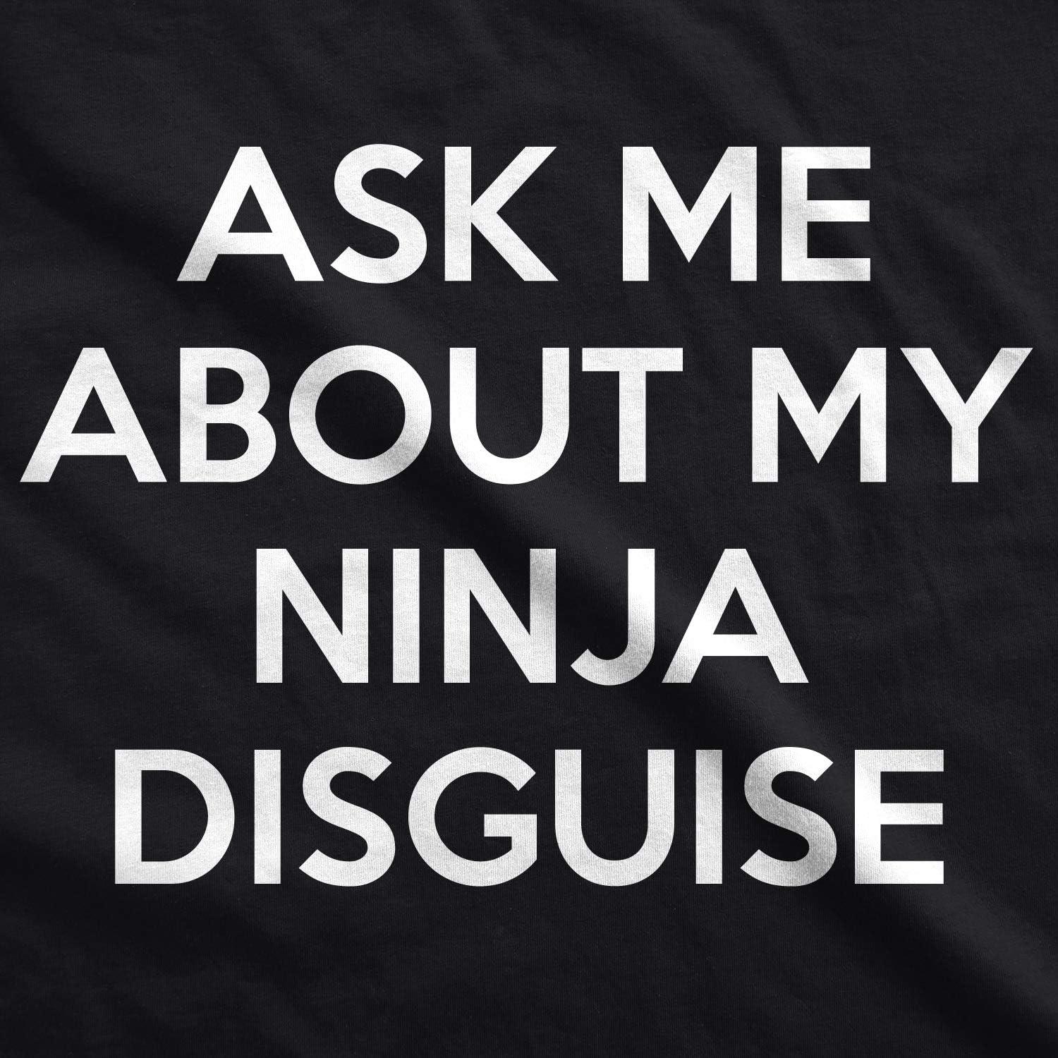 imageCrazy Dog Mens Ask Me About My Ninja Disguise T Shirt Funny Flip Costume Humor TeeBlack