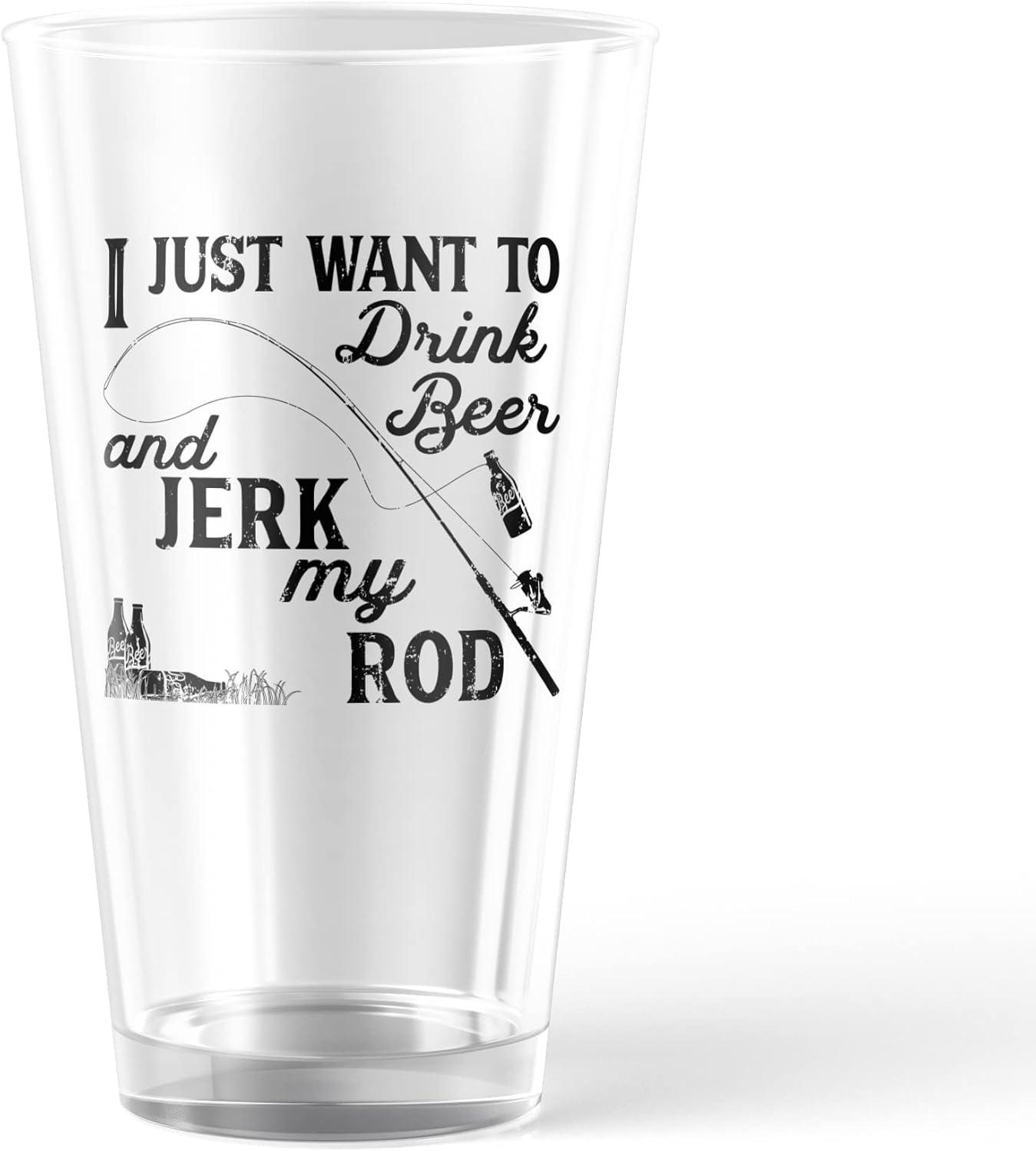imageI Just Want to Drink Beer and Jerk My Rod Pint Glass Funny Fishing Joke Novelty Cup16 oz Funny Drinking Glasses Sarcastic Cool Fishing Novelty Drinking White Standard