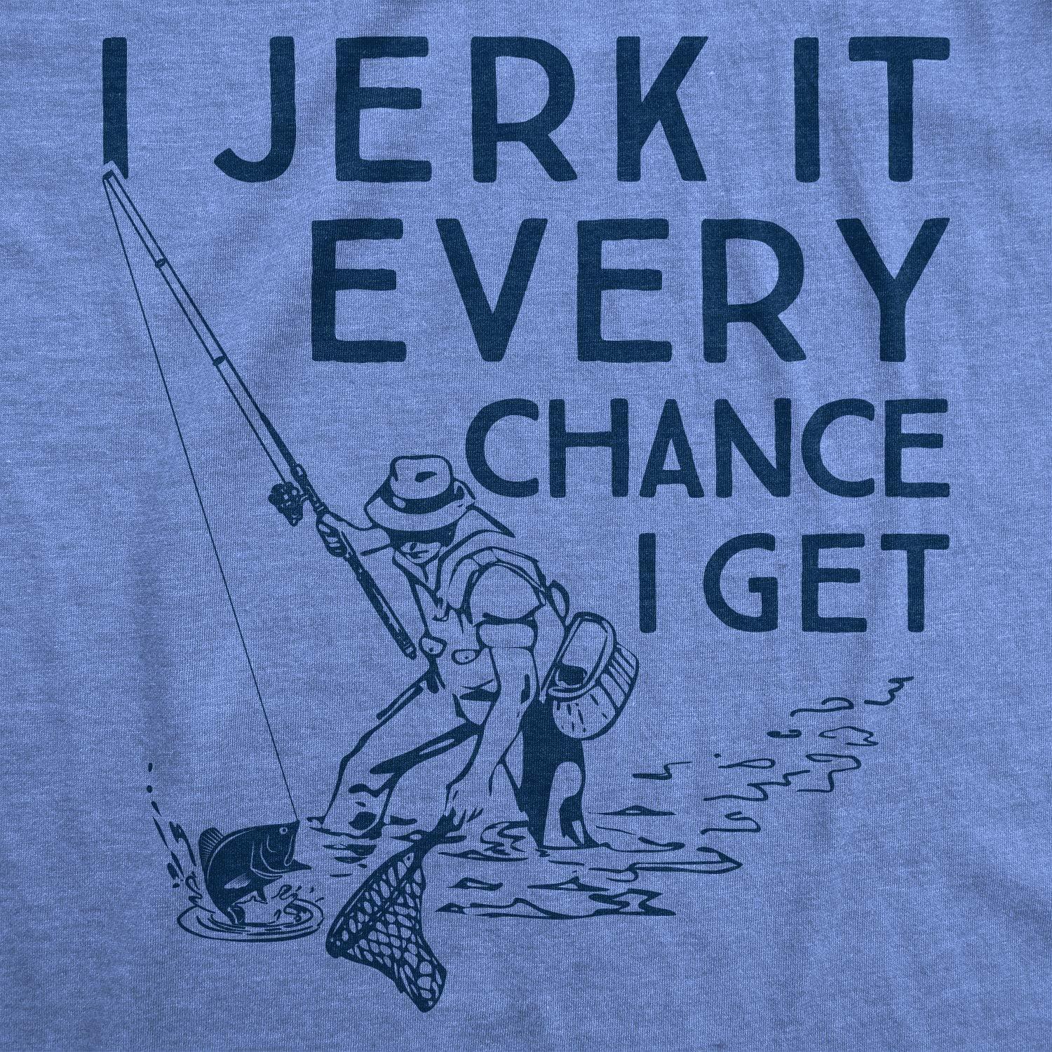 imageMens I Jerk It Every Chance I Get T Shirt Funny Fishing TeeHeather Light Blue