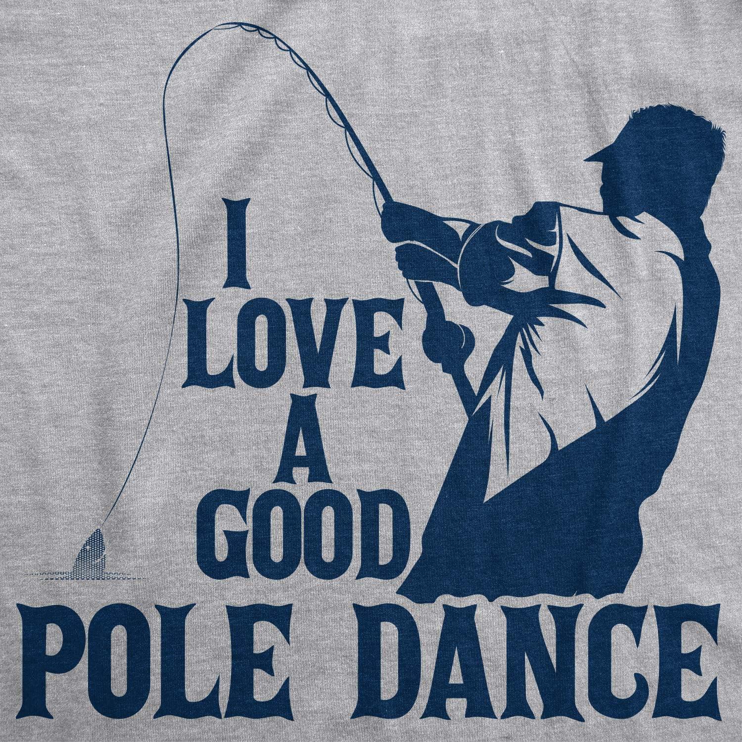imageMens I Love A Good Pole Dance T Shirt Funny Fishing Tee for Fisherman Gift GuysLight Heather Grey