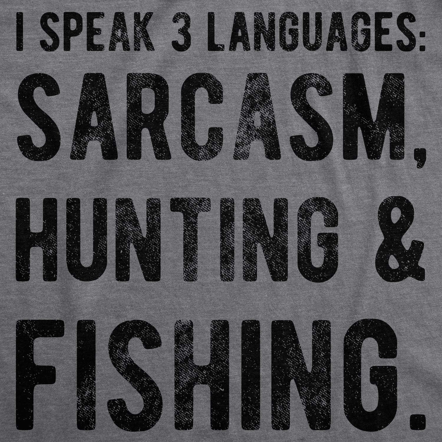 imageMens I Speak 3 Languages Sarcasm Hunting and Fishing T Shirt Hunter SarcasticDark Heather Grey