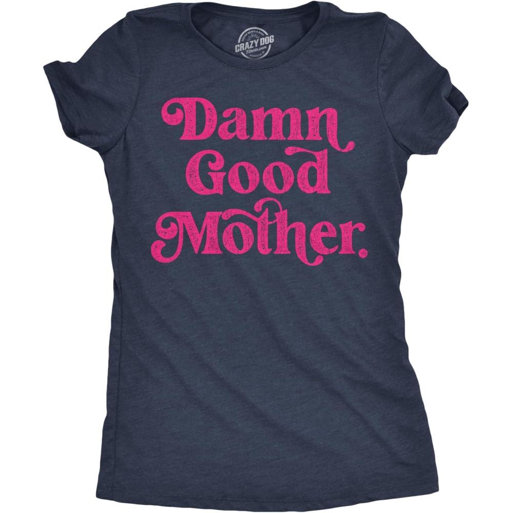 imageFunny Mom T Shirts Sarcastic Mothers Day Tees for The Best Mom EverHeather Navy Damn Good Mother