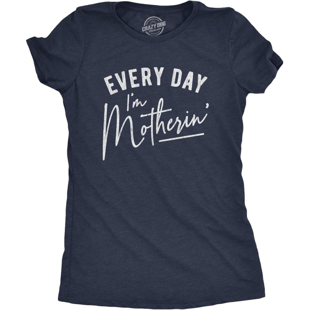 imageFunny Mom T Shirts Sarcastic Mothers Day Tees for The Best Mom EverHeather Navy Every Day Motherin
