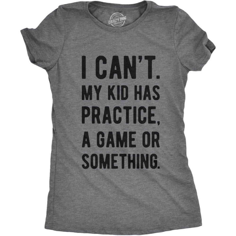 imageFunny Parenting T Shirt I Cant My Kid Has Practice A Game Or Something Tee Sarcastic TShirt for Mom and DadDark Heather Grey Womens
