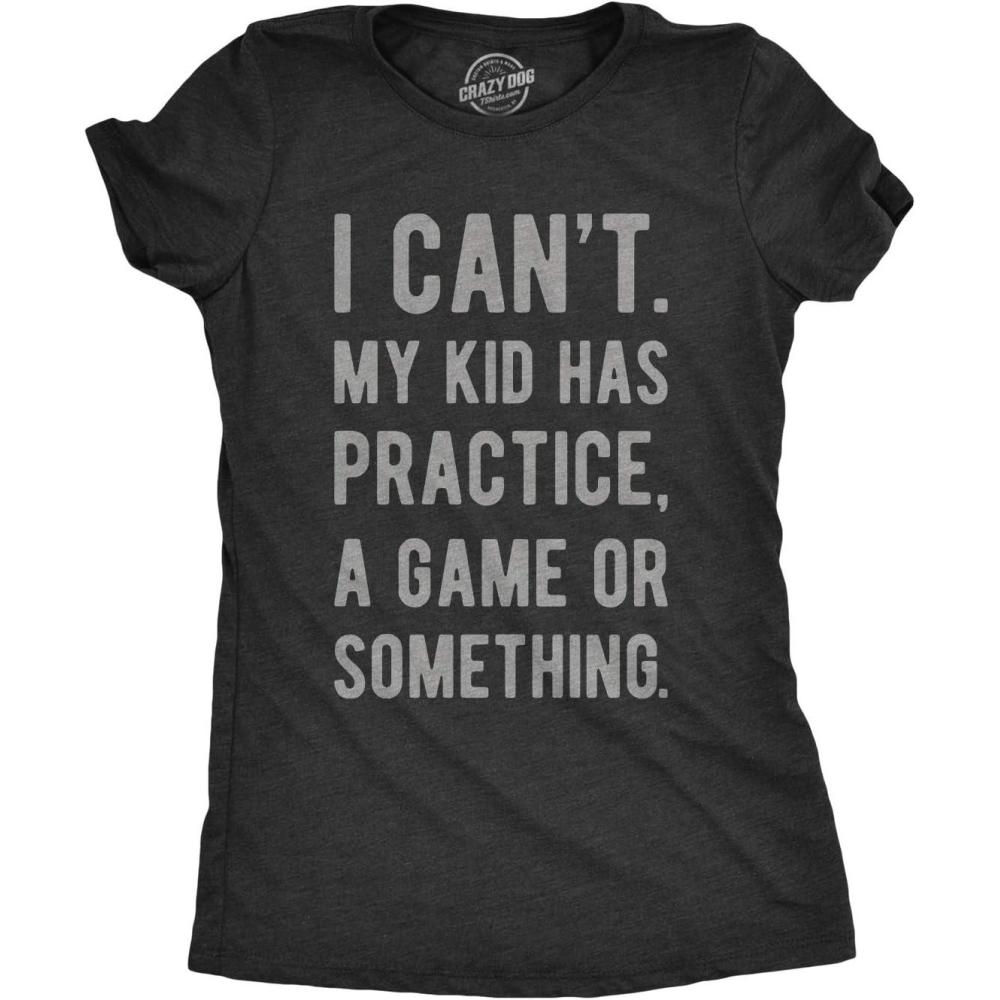 imageFunny Parenting T Shirt I Cant My Kid Has Practice A Game Or Something Tee Sarcastic TShirt for Mom and DadHeather Black Womens