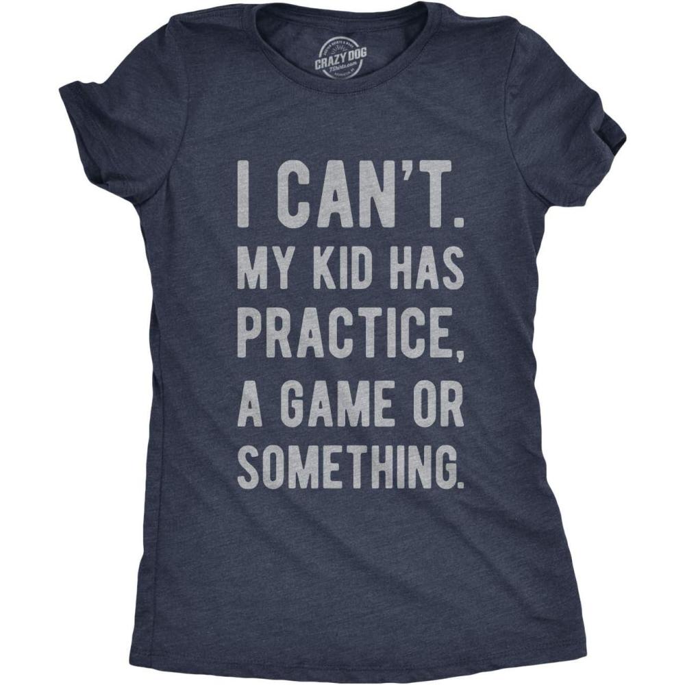 imageFunny Parenting T Shirt I Cant My Kid Has Practice A Game Or Something Tee Sarcastic TShirt for Mom and DadHeather Navy Womens