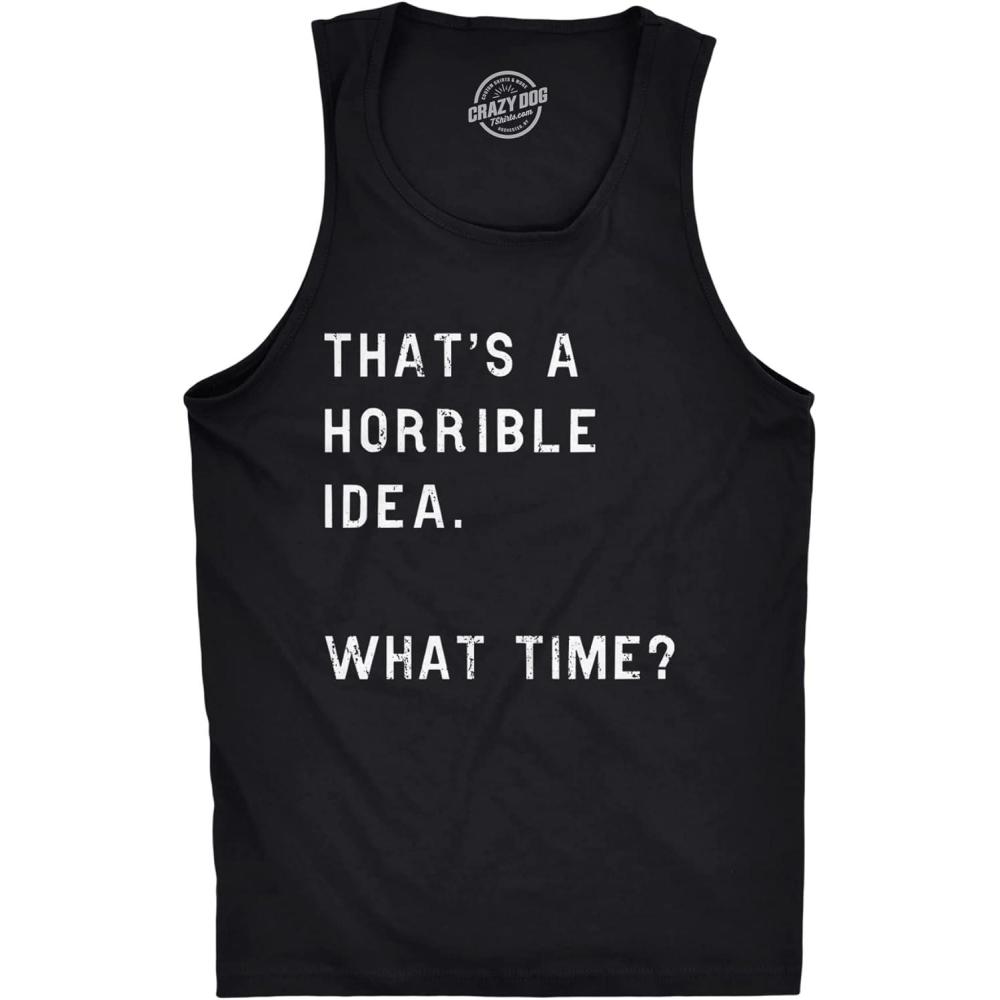 imageMens Fitness Tank Thats A Horrible Idea What Time Tanktop Funny Sarcastic Cool Humor TopBlack