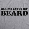 Ask Me About My Beard T Shirt Funny Flip Sarcastic Novelty Costume Idea Gag Cool(Light Heather Grey)