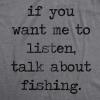 Crazy Dog Mens T Shirt Funny Fishing Joke Tees Novelty Fisherman Shirts(Dark Heather Grey – Listen)