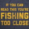 Crazy Dog T-Shirts unisex-adult mens 023fishinggroup1(Heather Navy – Too Close)
