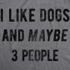 Crazy Dog Womens I Like Dogs and Maybe 3 People T Shirt Funny Graphic Novelty Tee Puppy Dog Parent Shirt(Dark Heather Grey)