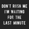 Funny Mens Shirts Sarcastic Tees with Funny Sayings and Cool Designs for Guys(Heather Black – Dont Rush)