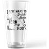 I Just Want to Drink Beer and Jerk My Rod Pint Glass Funny Fishing Joke Novelty Cup-16 oz Funny Drinking Glasses Sarcastic Cool Fishing Novelty Drinking White Standard