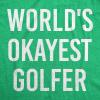 Manly Dad Shirts Funny Father’s Day T-Shirts for Dads – Sarcastic Tees for Rad Fathers(Heather Green – Okayest Golfer)