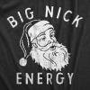 Mens Big Nick Energy T Shirt Funny Xmas Fat Santa Claus Saint Nicholas Tee for Guys(Heather Black – Nick)