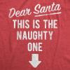 Mens Dear Santa This is The Naughty One T Shirt Funny Xmas Adult Joke Tee for Guys(Heather Red – Naughty)