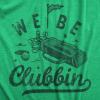 Mens Funny Golfing T Shirts with Sarcastic Sayings Novelty Golf Tees for Guys(Heather Green – We Be Clubbin)