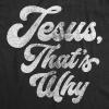 Mens Funny Jesus T Shirts Religious Tees with Funny Sayings Easter Tees for Guys(Heather Black – That’s Why)