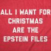 Mens Funny T Shirts All I Want for Christmas are The Epstein Files Sarcastic Xmas Graphic Novelty Tee for Men(Heather Red – Epstein Files)