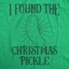 Mens I Found The Christmas Pickle T Shirt Funny Xmas Tree Hidden Ornament Novelty Tee for Guys(Heather Green – Pickle)
