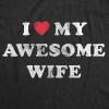Mens I Love My Awesome Wife T Shirt Funny Marriage Sarcastic Gift for Husband(Heather Black)