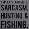 Mens I Speak 3 Languages Sarcasm Hunting and Fishing T Shirt Hunter Sarcastic(Dark Heather Grey)