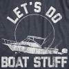 Mens Let’s Do Boat Stuff T Shirt Funny Summer Vacation Fishing Lake Cottage Tee(Heather Navy)