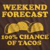 Mens Weekend Forecast 100% Chance of Tacos T Shirt Funny Mexican Tee(Brown)
