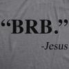 Womens BRB Jesus T Shirt Funny Easter Christian Religious Church Text Faith Tee(Dark Heather Grey)